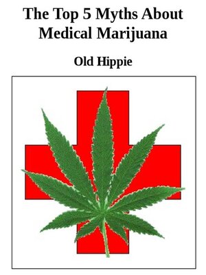 cover image of The Top 5 Myths of Medical Marijuana